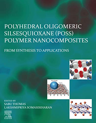 Book Polyhedral Oligomeric Silsesquioxane (POSS) Polymer Nanocomposites: From Synthesis to Applications free