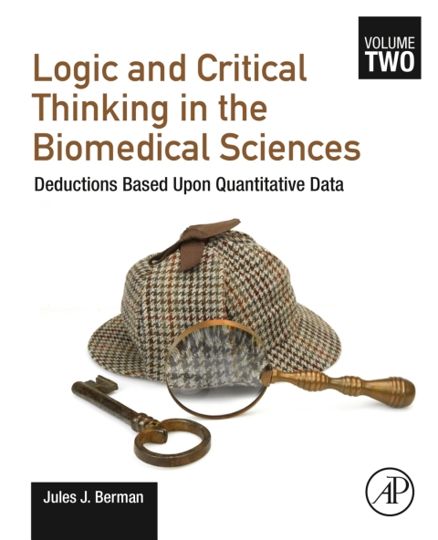Book Logic and Critical Thinking in the Biomedical Sciences: Volume 2: Deductions Based Upon Quantitative Data free