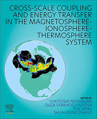 Book Cross-Scale Coupling and Energy Transfer in the Magnetosphere-Ionosphere-Thermosphere System free
