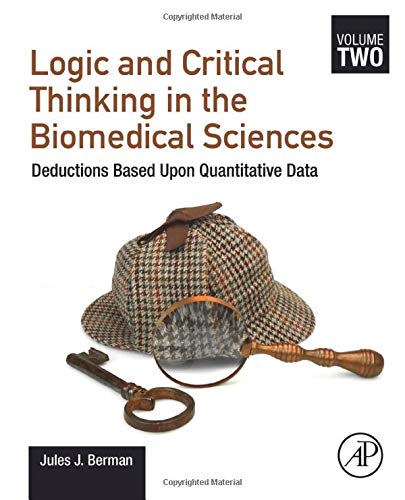 Book Logic and Critical Thinking in the Biomedical Sciences: Volume 2: Deductions Based Upon Quantitative Data free