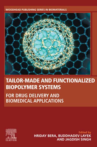 Book Tailor-Made and Functionalized Biopolymer Systems: For Drug Delivery and Biomedical Applications (Woodhead Publishing Series in Biomaterials) free