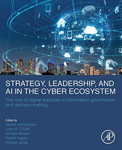 Book Strategy, Leadership, and AI in the Cyber Ecosystem: The Role of Digital Societies in Information Governance and Decision Making free
