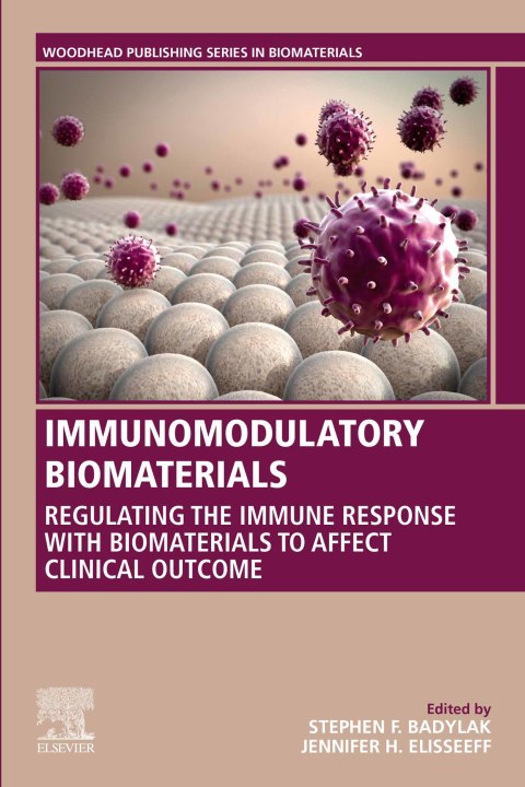 Book Immunomodulatory Biomaterials: Regulating the Immune Response with Biomaterials to Affect Clinical Outcome (Woodhead Publishing Series in Biomaterials) free