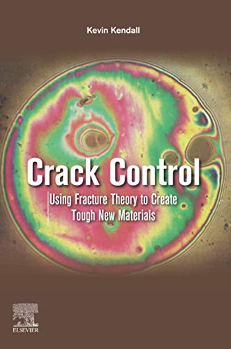 Book Crack Control: Using Fracture Theory to Create Tough New Materials free