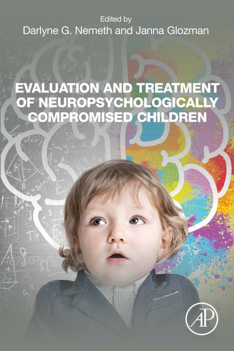 Book Evaluation and Treatment of Neuropsychologically Compromised Children free