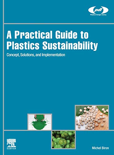 Book A Practical Guide to Plastics Sustainability: Concept, Solutions, and Implementation (Plastics Design Library) free