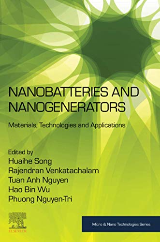 Book Nanobatteries and Nanogenerators: Materials, Technologies and Applications (Micro and Nano Technologies) free