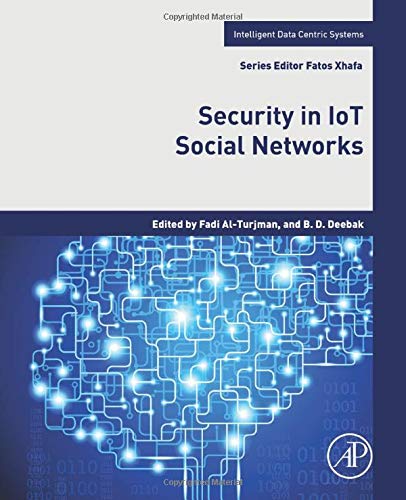 Book Security in IoT Social Networks (Intelligent Data-Centric Systems: Sensor Collected Intelligence) free