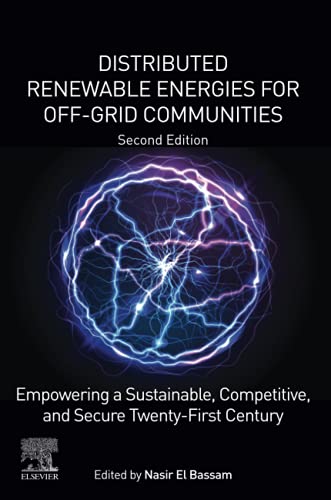 Book Distributed Renewable Energies for Off-Grid Communities: Empowering a Sustainable, Competitive, and Secure Twenty-First Century free