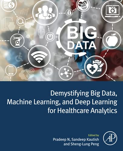 Book Demystifying Big Data, Machine Learning, and Deep Learning for Healthcare Analytics free