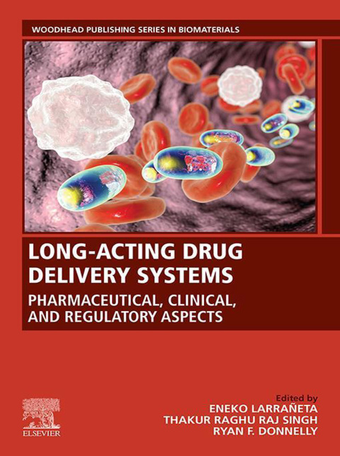 Book Long-Acting Drug Delivery Systems: Pharmaceutical, Clinical, and Regulatory Aspects (Woodhead Publishing Series in Biomaterials) free