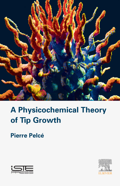 Book A Physicochemical Theory of Tip Growth free