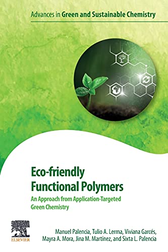 Book Eco-friendly Functional Polymers: An Approach from Application-Targeted Green Chemistry (Advances in Green Chemistry) free