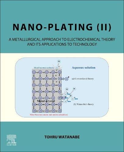 Book Nano-plating (II): A Metallurgical Approach to Electrochemical Theory and its Applications to Technology free