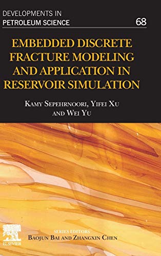 Book Embedded Discrete Fracture Modeling and Application in Reservoir Simulation (Volume 68) (Developments in Petroleum Science, Volume 68) free
