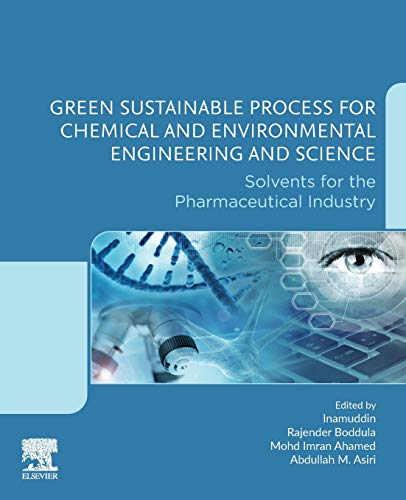 Book Green Sustainable Process for Chemical and Environmental Engineering and Science: Solvents for the Pharmaceutical Industry free
