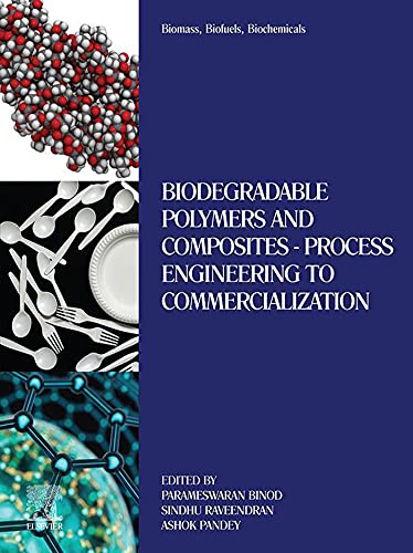 Book Biomass, Biofuels, Biochemicals: Biodegradable Polymers and Composites - Process Engineering to Commercialization free