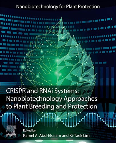 Book CRISPR and RNAi Systems: Nanobiotechnology Approaches to Plant Breeding and Protection (Nanobiotechnology for Plant Protection) free