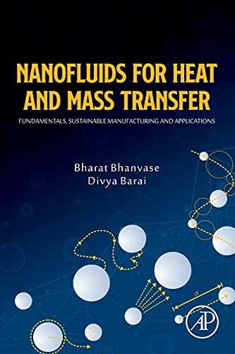 Book Nanofluids for Heat and Mass Transfer: Fundamentals, Sustainable Manufacturing and Applications free