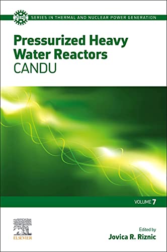 Book Pressurized Heavy Water Reactors: CANDU (Volume 7) (JSME Series in Thermal and Nuclear Power Generation, Volume 7) free