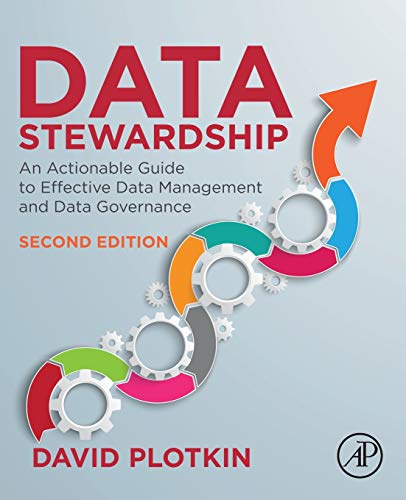 Book Data Stewardship: An Actionable Guide to Effective Data Management and Data Governance free