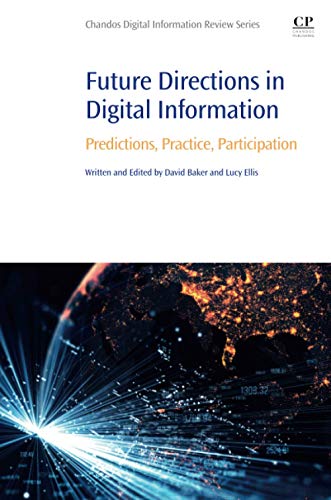Book Future Directions in Digital Information: Predictions, Practice, Participation (Chandos Digital Information Review) free