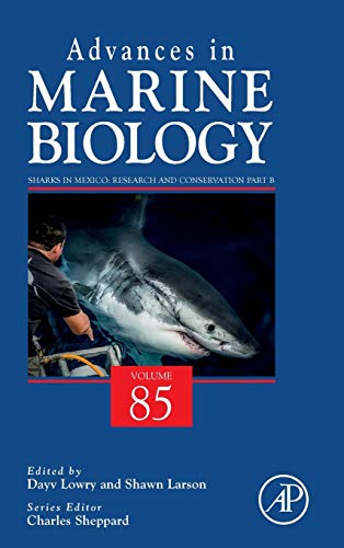 Book Sharks in Mexico: Research and Conservation Part B (Volume 85) (Advances in Marine Biology, Volume 85) free