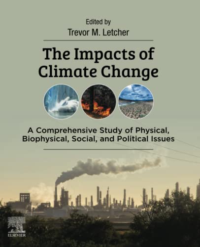 Book The Impacts of Climate Change: A Comprehensive Study of Physical, Biophysical, Social, and Political Issues free