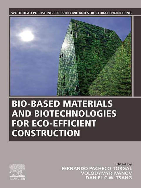 Book Bio-based Materials and Biotechnologies for Eco-efficient Construction (Woodhead Publishing Series in Civil and Structural Engineering) free