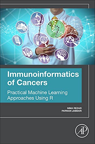 Book Immunoinformatics of Cancers: Practical Machine Learning Approaches Using R free