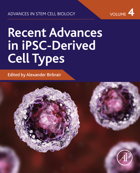 Book Recent Advances in iPSC-Derived Cell Types, Volume 4 (Advances in Stem Cell Biology) free