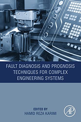 Book Fault Diagnosis and Prognosis Techniques for Complex Engineering Systems free