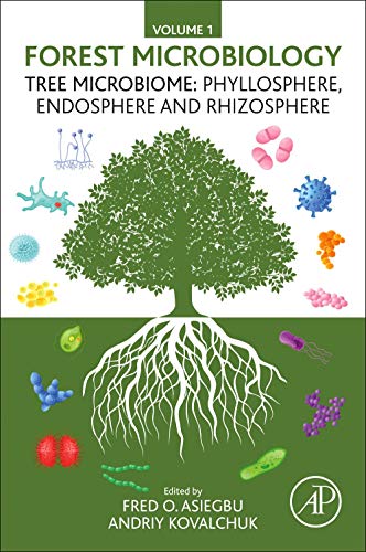 Book Forest Microbiology: Volume 1: Tree Microbiome: Phyllosphere, Endosphere and Rhizosphere free