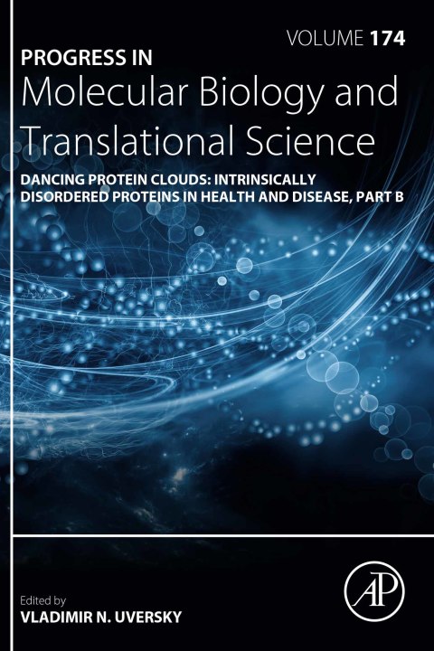 Book Dancing Protein Clouds: Intrinsically Disordered Proteins in Health and Disease, Part B (ISSN Book 174) free