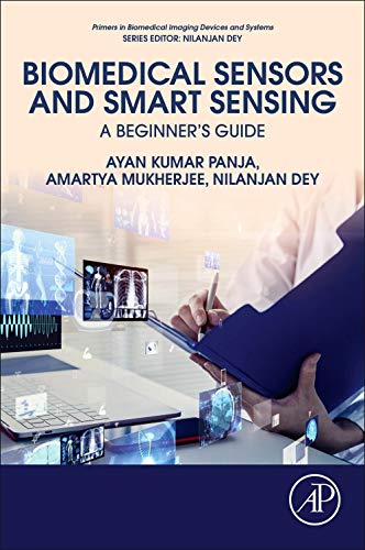 Book Biomedical Sensors and Smart Sensing: A Beginner's Guide (Primers in Biomedical Imaging Devices and Systems) free