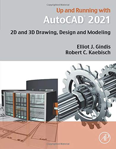 Book Up and Running with AutoCAD 2021: 2D and 3D Drawing, Design and Modeling free