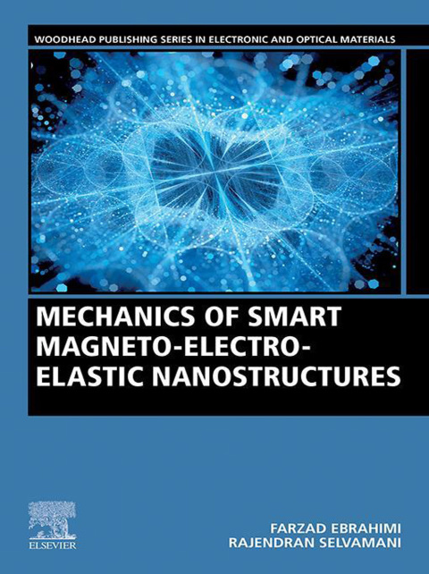 Book Mechanics of Smart Magneto-electro-elastic Nanostructures (Woodhead Publishing Series in Electronic and Optical Materials) free