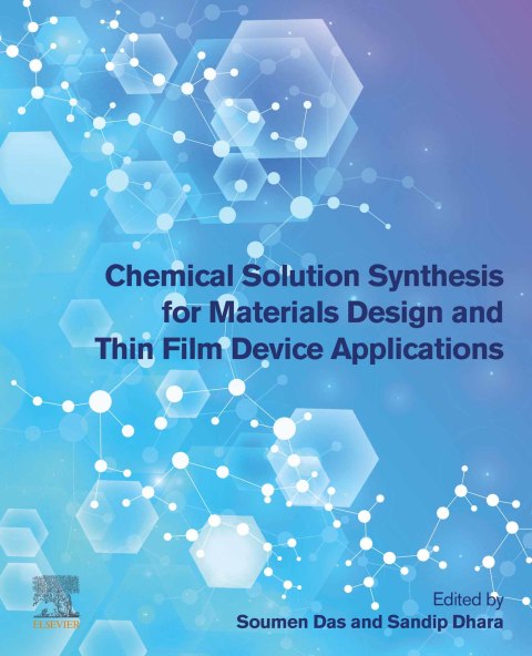 Book Chemical Solution Synthesis for Materials Design and Thin Film Device Applications free