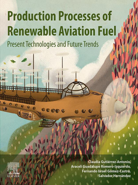 Book Production Processes of Renewable Aviation Fuel: Present Technologies and Future Trends free
