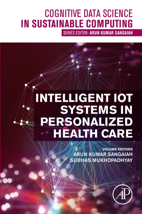Book Intelligent IoT Systems in Personalized Health Care (Cognitive Data Science in Sustainable Computing) free