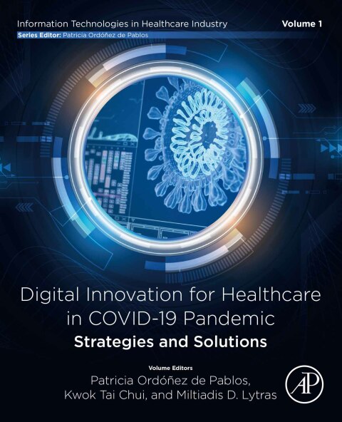 Book Digital Innovation for Healthcare in COVID-19 Pandemic: Strategies and Solutions free