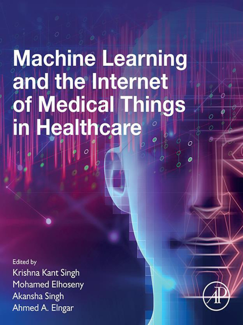 Book Machine Learning and the Internet of Medical Things in Healthcare free