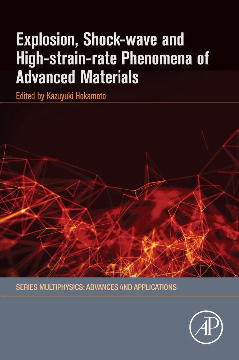 Book Explosion, Shock-Wave and High-Strain-Rate Phenomena of Advanced Materials (Multiphysics: Advances and Applications) free