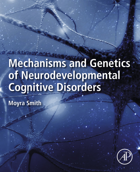 Book Mechanisms and Genetics of Neurodevelopmental Cognitive Disorders free