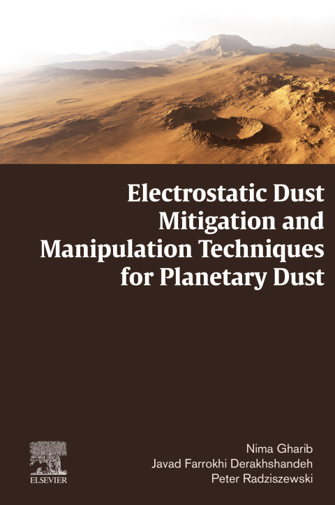 Book Electrostatic Dust Mitigation and Manipulation Techniques for Planetary Dust free