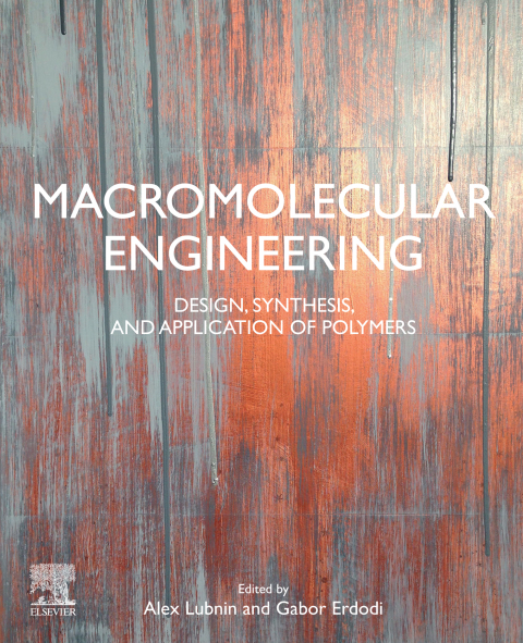 Book Macromolecular Engineering: Design, Synthesis and Application of Polymers free