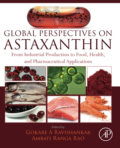 Book Global Perspectives on Astaxanthin: From Industrial Production to Food, Health, and Pharmaceutical Applications free