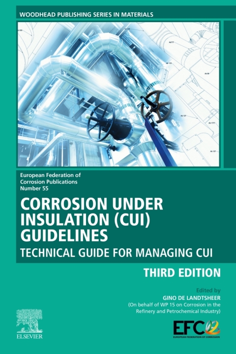 Book Corrosion Under Insulation (CUI) Guidelines: Technical Guide for Managing CUI (European Federation of Corrosion (EFC) Series) free