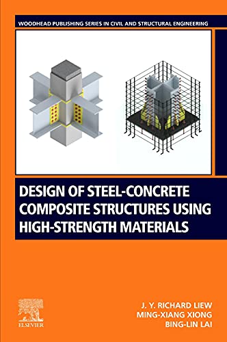 Book Design of Steel-Concrete Composite Structures Using High-Strength Materials (Woodhead Publishing Series in Civil and Structural Engineering) free