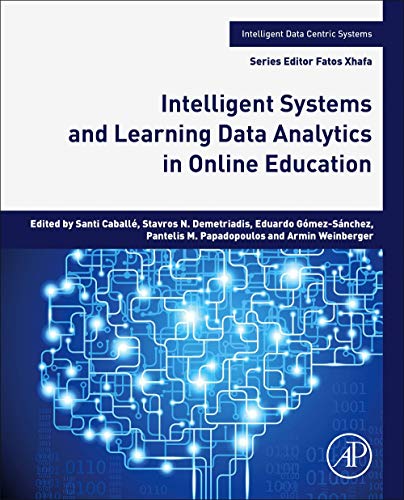Book Intelligent Systems and Learning Data Analytics in Online Education (Intelligent Data-Centric Systems: Sensor Collected Intelligence) free